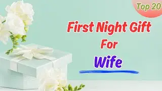 20 Best First Night Gift For Wife | First Night Gift For Her | 1st Wedding Night Gift Ideas For Wife