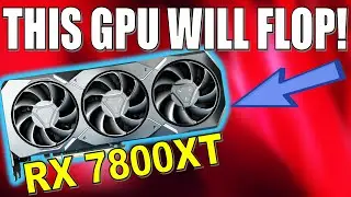 AMD Screwed Up BIG! RX 7800XT Is NOT Fast Enough