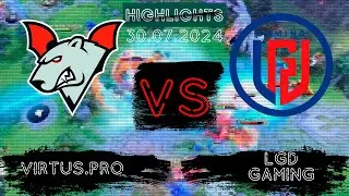 🟥ДАЖЕ ПОД ФОНТАН ПОЛЕЗЛИ | Virtus.pro vs LGD Gaming Clavision Snow Ruyi | 30.07.2024