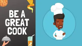 How to be a good cook in a restaurant