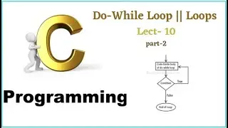 Do while loop || Loops in C || Lecture -10 || part-2