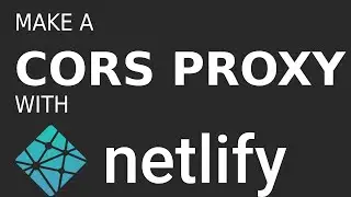 Make a CORS Proxy with Netlify Functions