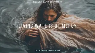 Heaven Land Devotions - Living Waters of Mercy