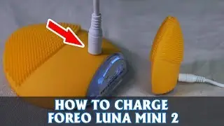 How to charge Foreo Luna mini 2 (step by step)