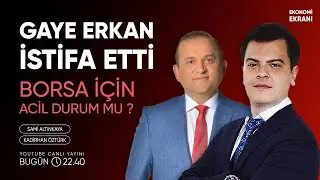 Hafize Gaye Erkan İstifa Etti, Borsa Ne Olacak ?| Kadirhan Öztürk | Ekonomi Ekranı