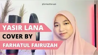 YASSIR LANA Cipt Rizal Latief (Cover by Farha)🇲🇾