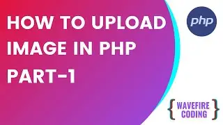 How to Upload Image in PHP | Basic Image uploading System in PHP