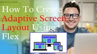 How To Create Adaptive Screen Layout Using Flex & CSS