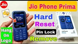 Jio Phone Prima Hang On Logo | Hard Reset | Jio F491H Pin Lock Remove Without Pc