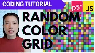 p5.js Coding Tutorial |  Color Grid (Nested Loop / 2D Array)