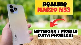 Network and Mobile Data Problem Fix Realme Narzo N53 || How to solve the network isssues