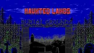 Haunted Lands: Burial Grounds - A New Arcade Action Horror Game! [Part 1] (2023) | 4K/60