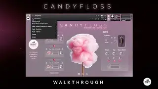 Walkthrough - Candyfloss | 3 Layer Category Based Sound Design Engine for Kontakt 6