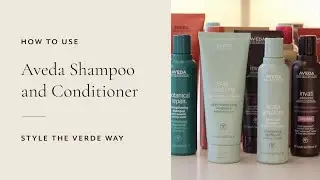 How To Use Aveda Shampoo and Conditioner | Style The Verde Way