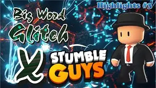 BIG WORD GLITCH FT.BLADEYT || STUBMLE GUYS || HIGHLIGHTS #3 ||