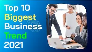 Top 10 biggest business trends for 2021 You must Know