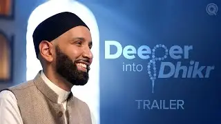 TRAILER: Deeper into Dhikr | A Dhul Hijjah Series presented by Dr. Omar Suleiman