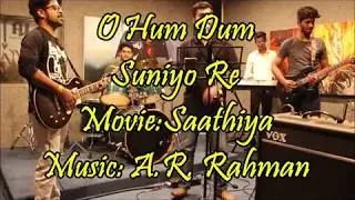 O Humdum Suniyo Re Cover Song | Saathiya | A.R Rahman ||