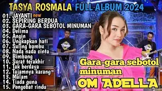 TASYA ROSMALA GARA GARA-GARA SEBOTOL MINUMAN, SEPIRING BERDUA|| JAYANTI FULL ALBUM OM ADELLA