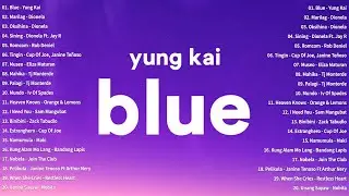 Blue - Yung Kai💗Best OPM Tagalog Love Songs With Lyrics💗OPM Trending 2024 Playlist 