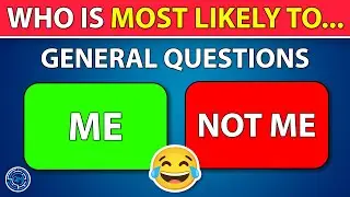 Who's Most Likely To...? General Questions