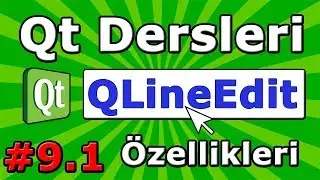 Qt dersler #9.1 QLineEdit Özellikleri ve Kullanımı