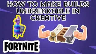 How to Make Buildings Unbreakable in Fortnite Creative | Complete Guide