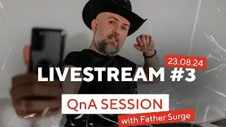 QnA Session with Father Surge #3 - 23 August 24