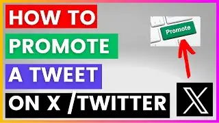 How To Promote A Tweet? [in 2024] (Promote X Post On Twitter)