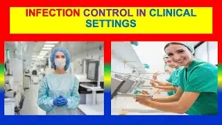 INFECTION CONTROL IN CLINICAL SETTINGS