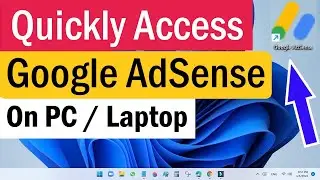 How To Create Google Adsense Desktop Shortcut | Google AdSense App For PC | Google Adsense Website