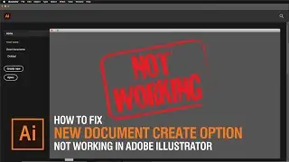 How to Fix New Document Create Option Not Working in Illustrator CC 2020