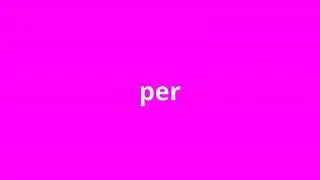 what is the meaning of per.