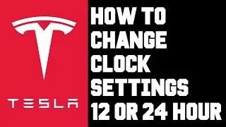 Tesla How To Time 12 Hour 12 Hour Clock - How Change Clock Settings in Tesla 12 or 24 Hour Clock