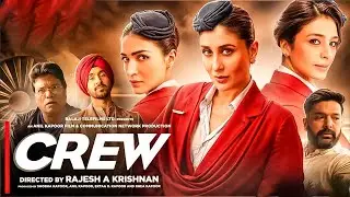 Crew | Official Movie | Tabu, Kareena Kapoor Khan, Kriti Sanon, Rhea Kapoor