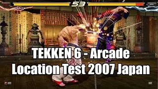 Tekken 6 - Arcade Beta Gameplay Location Test Japan 2007