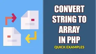 7 Ways To Convert String To Array In PHP