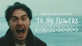 While She Sleeps - To The Flowers