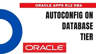 How to Run Autoconfig on DataBase Tier - Oracle Apps DBA - E-Business Suite R12