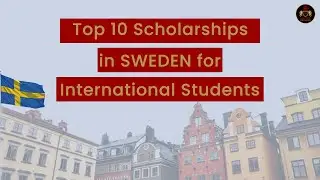 Top 10 Scholarships in Sweden For International Students | Study in Sweden