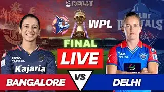 Live RCB vs DC Women | Live WPL Final 2024 | RCB vs DC Live Scores Bangalore vs Delhi Live WPL Final