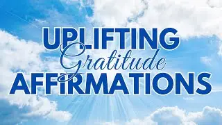 POSITIVE Morning Affirmations ✨UPLIFTING GRATITUDE AFFIRMATIONS ✨  (affirmations said once)