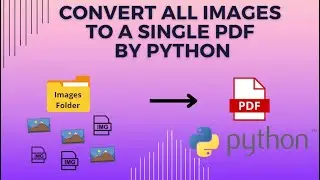 How To Convert Multiple Images Into  PDF By Python