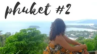 Puket Seyahati #2: Big Buddha, Karon, Filler, Phi Phi Islands, Paradise Beach