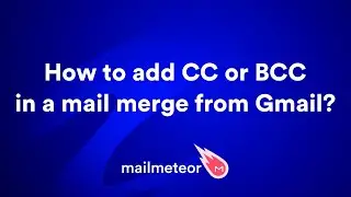 How to add CC and BCC recipients in mail merge from Gmail?