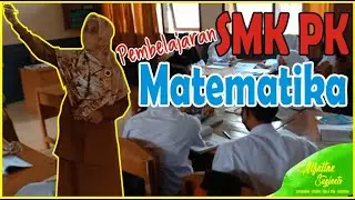 SMK 🚦Pusat Keunggulan Proses Pembelajaran Mapel Matematika 🔬Pada Struktur Kurikulum SMK PK di Kelas
