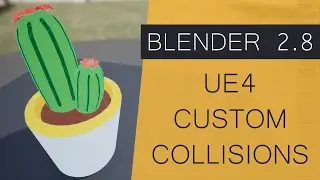 Blender 2.8 Custom Collision for UE4 - Blender for Game Development