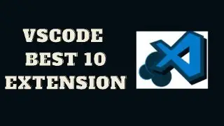 Best top 10 Vscode Extension 2023