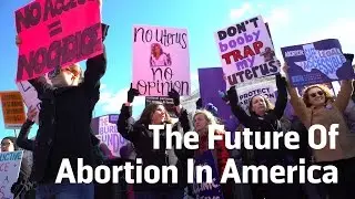 The Future Of Abortion In America Lives Here