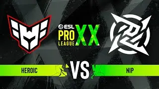 Heroic vs. NiP - ESL Pro League Season 20 - Group A